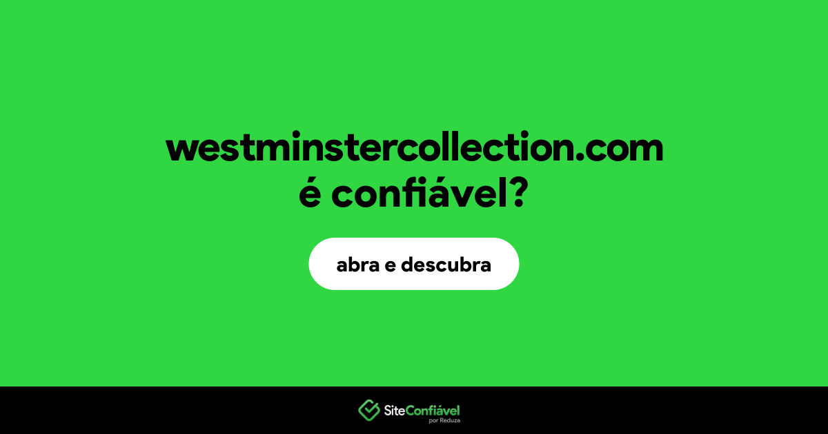 O site westminstercollection.com é confiável?