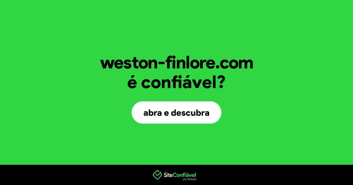 O site weston-finlore.com é confiável?