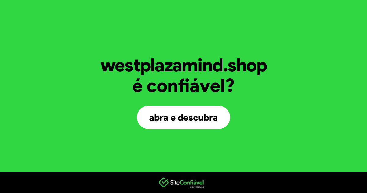 O site westplazamind.shop é confiável?