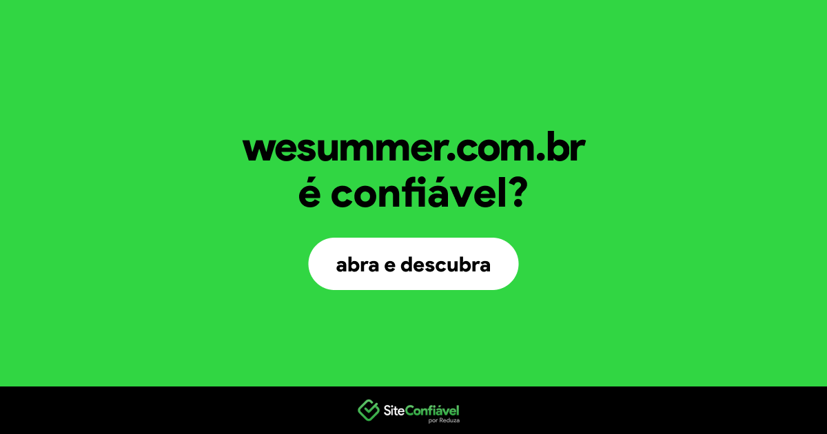 O site wesummer.com.br é confiável?