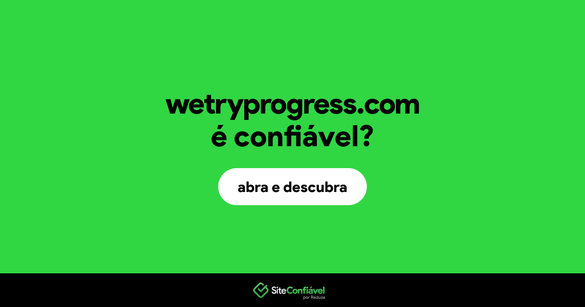 O site wetryprogress.com é confiável?