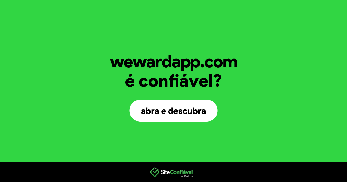 O site wewardapp.com é confiável?