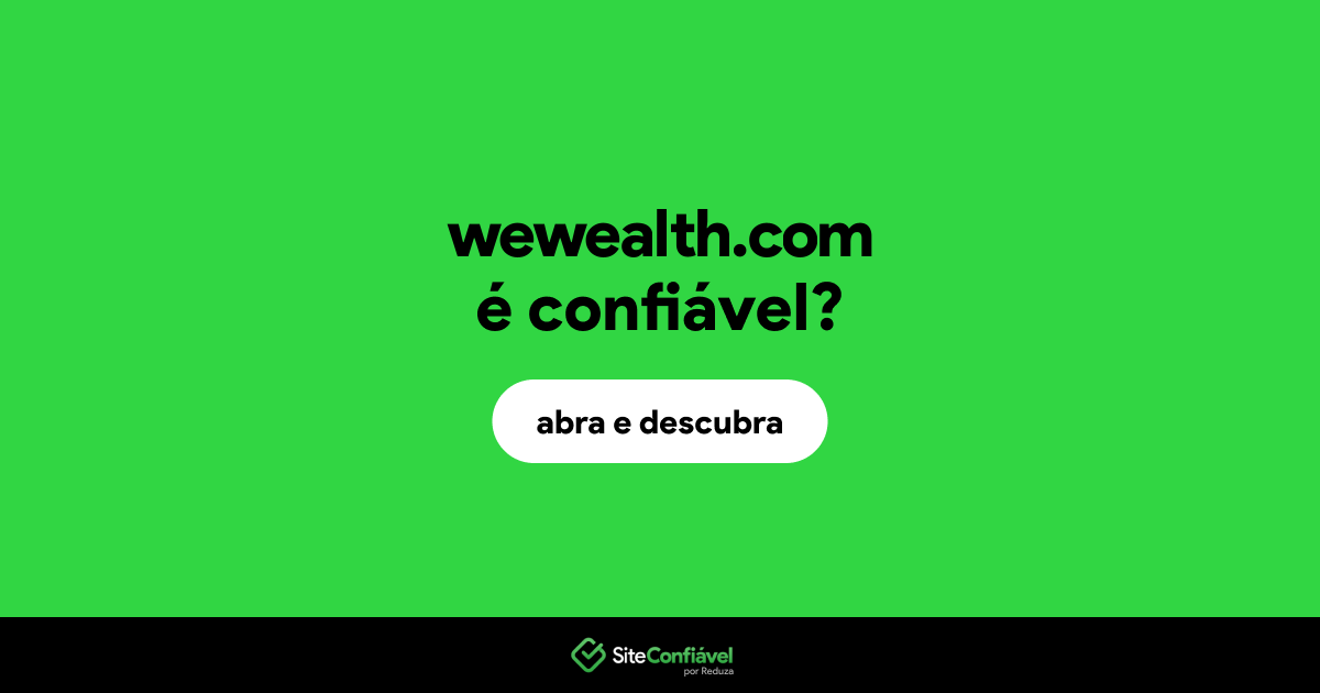 O site wewealth.com é confiável?