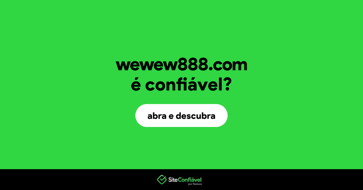 O site wewew888.com é confiável?