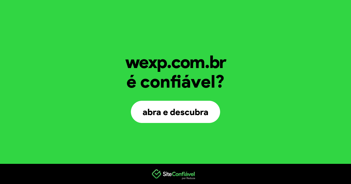 O site wexp.com.br é confiável?
