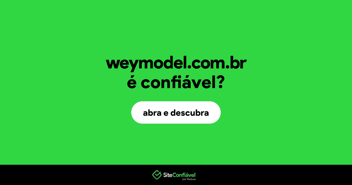 O site weymodel.com.br é confiável?