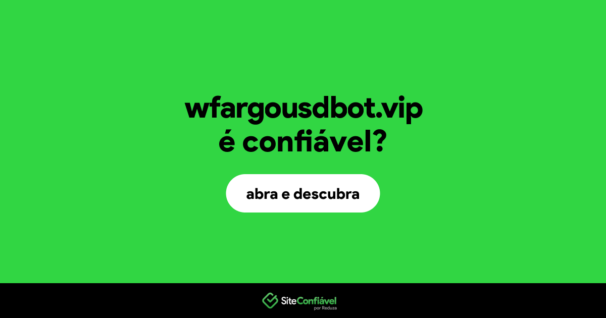 O site wfargousdbot.vip é confiável?