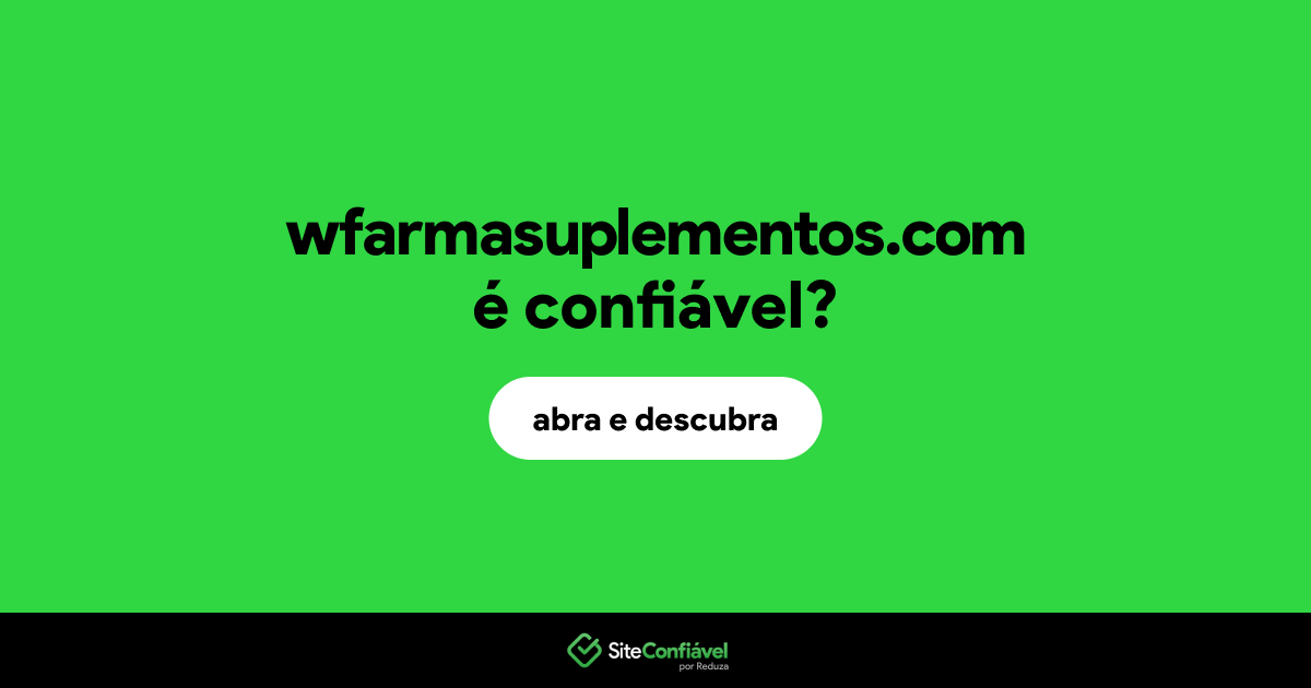 O site wfarmasuplementos.com é confiável?