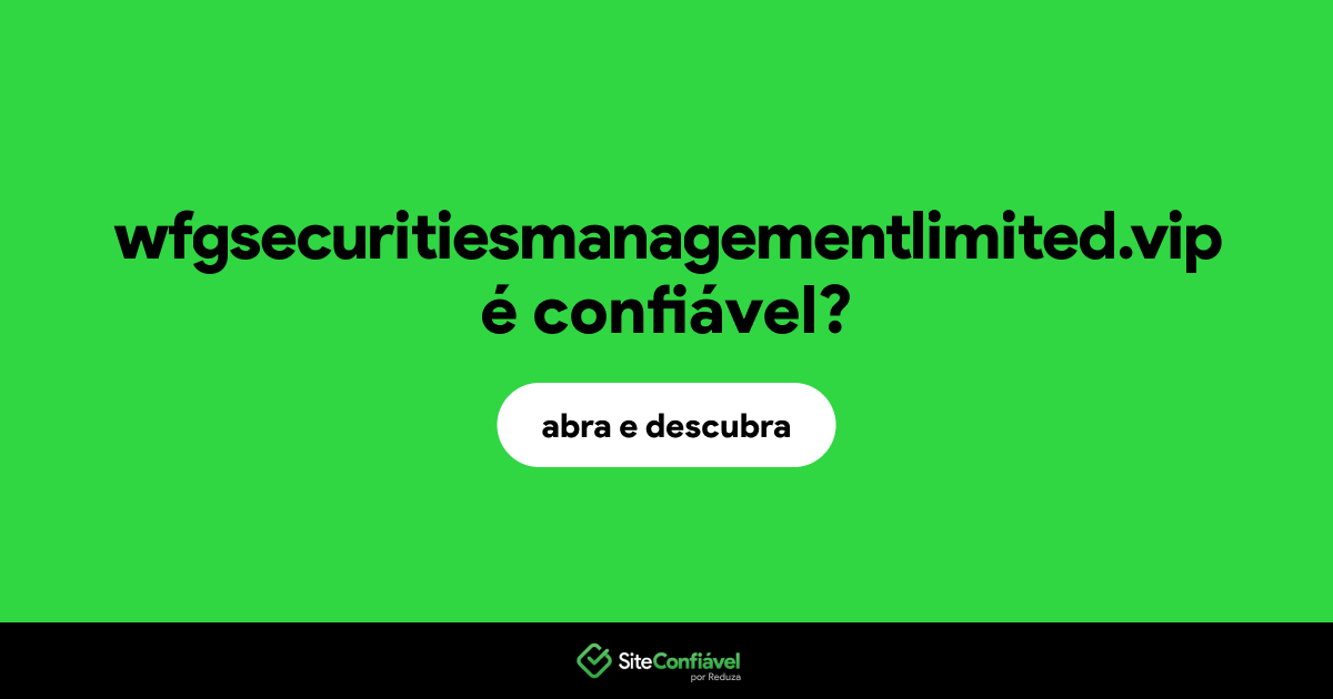 O site wfgsecuritiesmanagementlimited.vip é confiável?