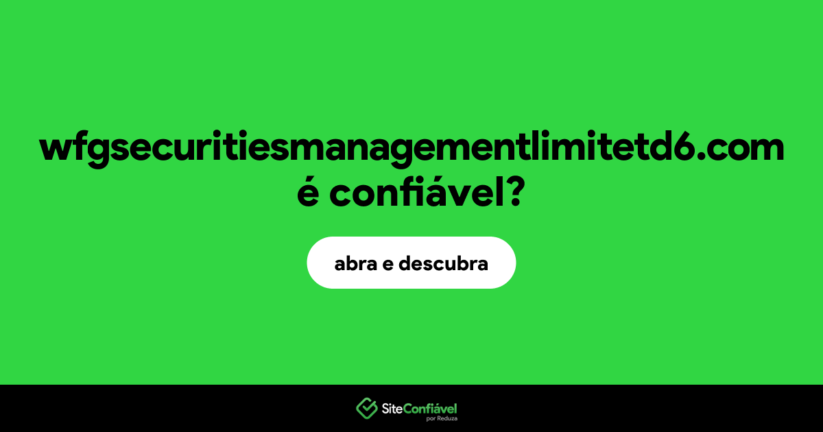 O site wfgsecuritiesmanagementlimitetd6.com é confiável?
