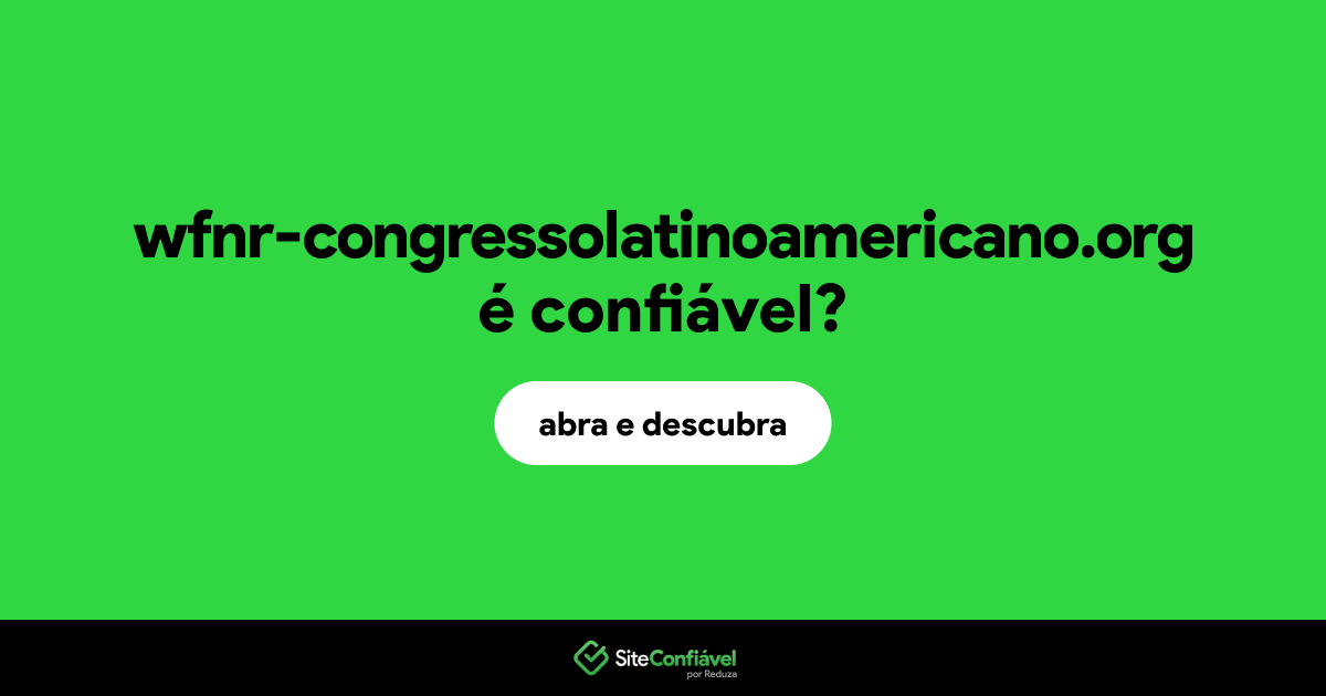 O site wfnr-congressolatinoamericano.org é confiável?