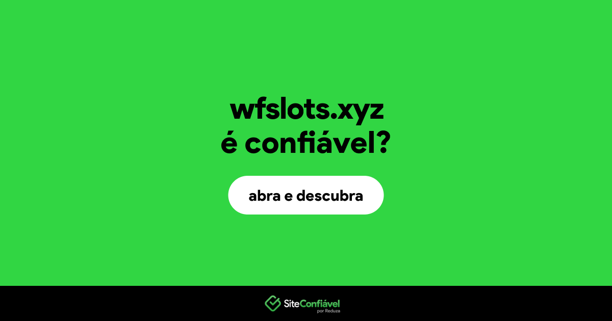 O site wfslots.xyz é confiável?
