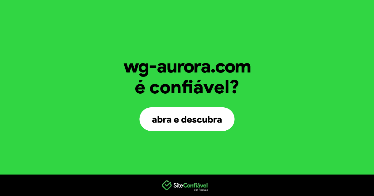 O site wg-aurora.com é confiável?