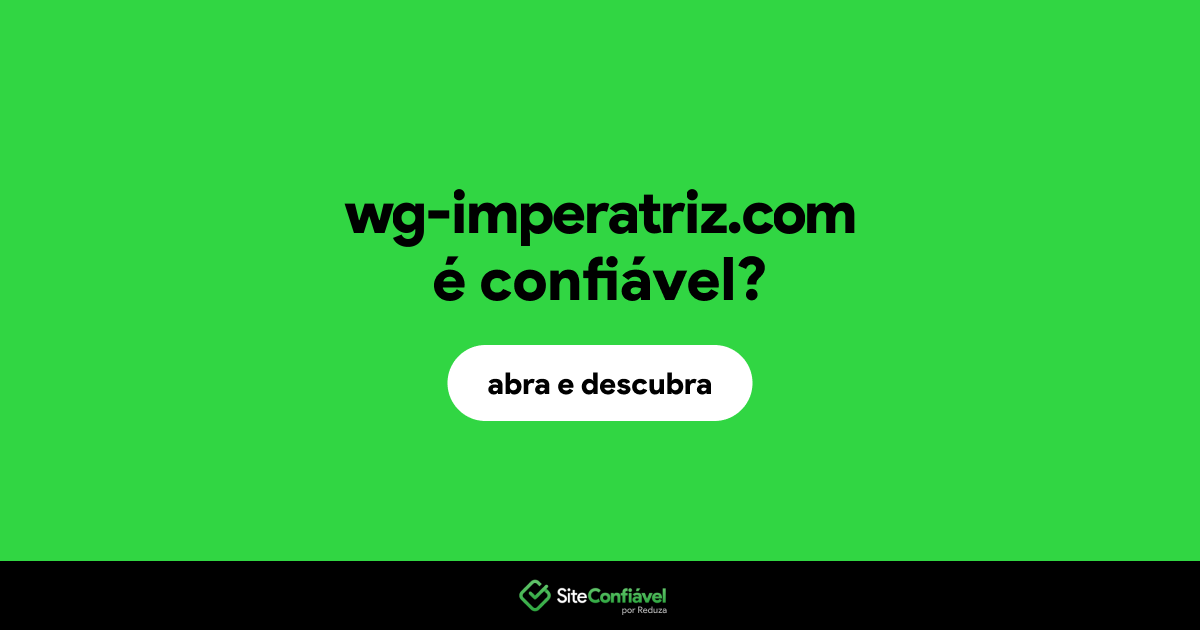 O site wg-imperatriz.com é confiável?