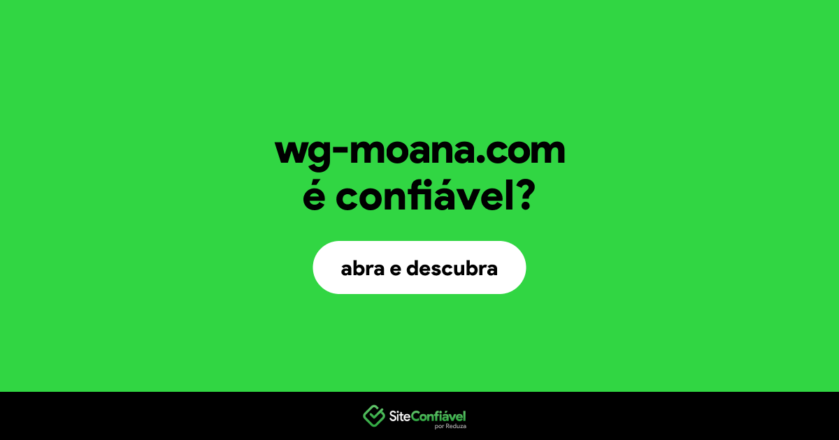 O site wg-moana.com é confiável?