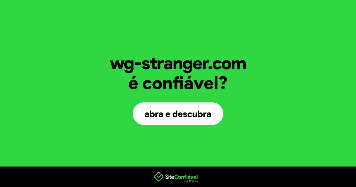 O site wg-stranger.com é confiável?