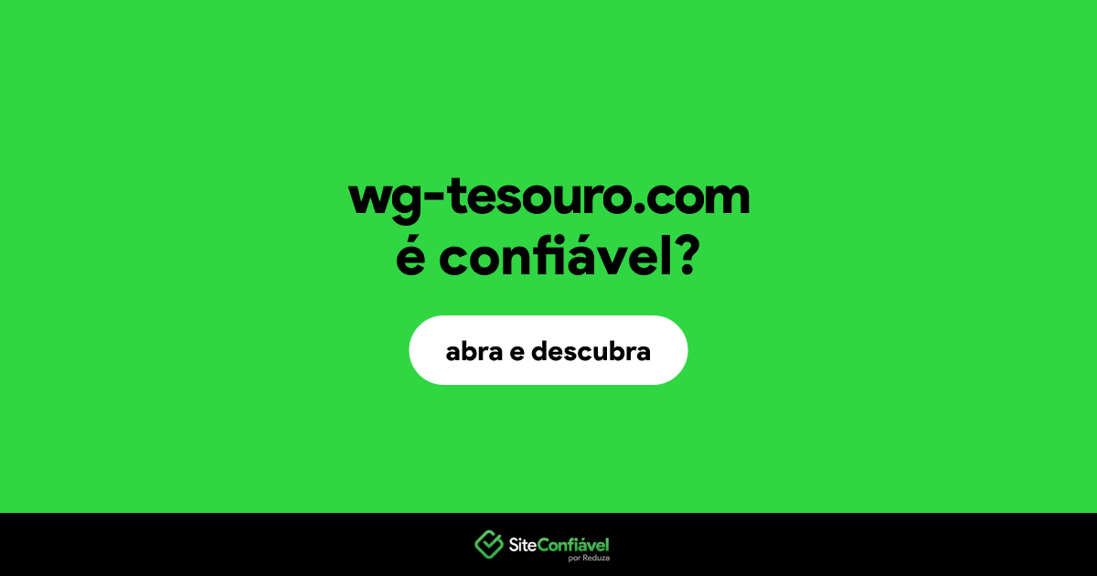 O site wg-tesouro.com é confiável?