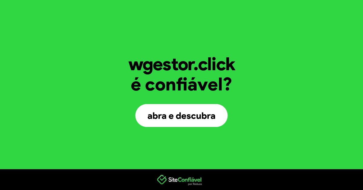 O site wgestor.click é confiável?