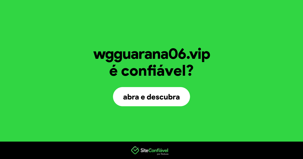 O site wgguarana06.vip é confiável?