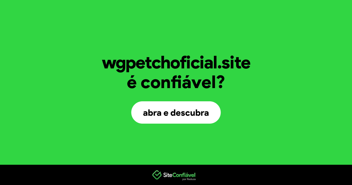 O site wgpetchoficial.site é confiável?