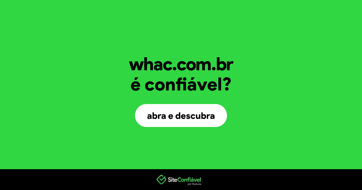 O site whac.com.br é confiável?