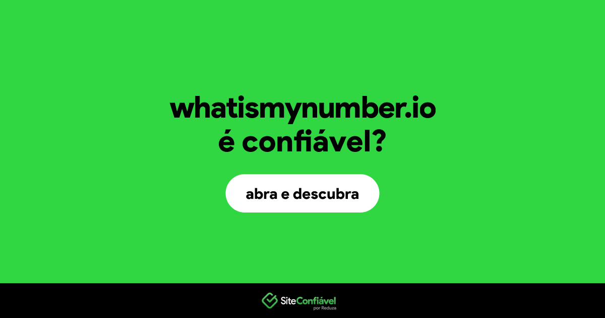 O site whatismynumber.io é confiável?