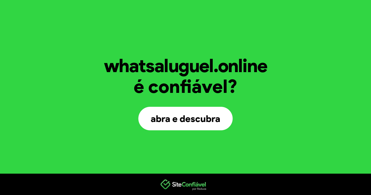 O site whatsaluguel.online é confiável?