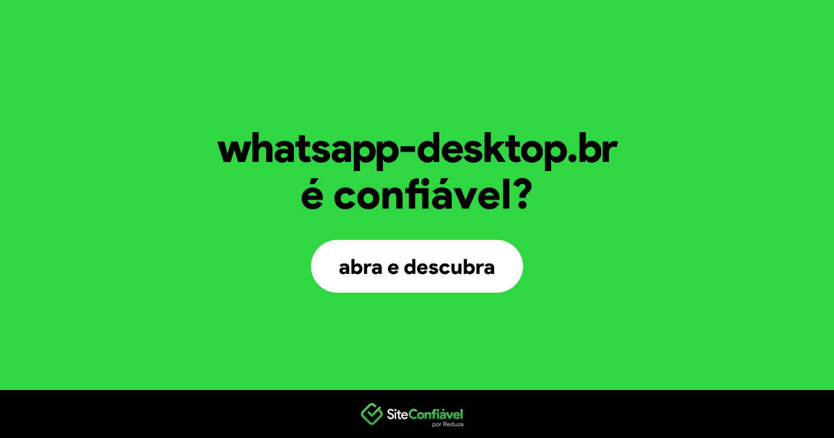O site whatsapp-desktop.br é confiável?