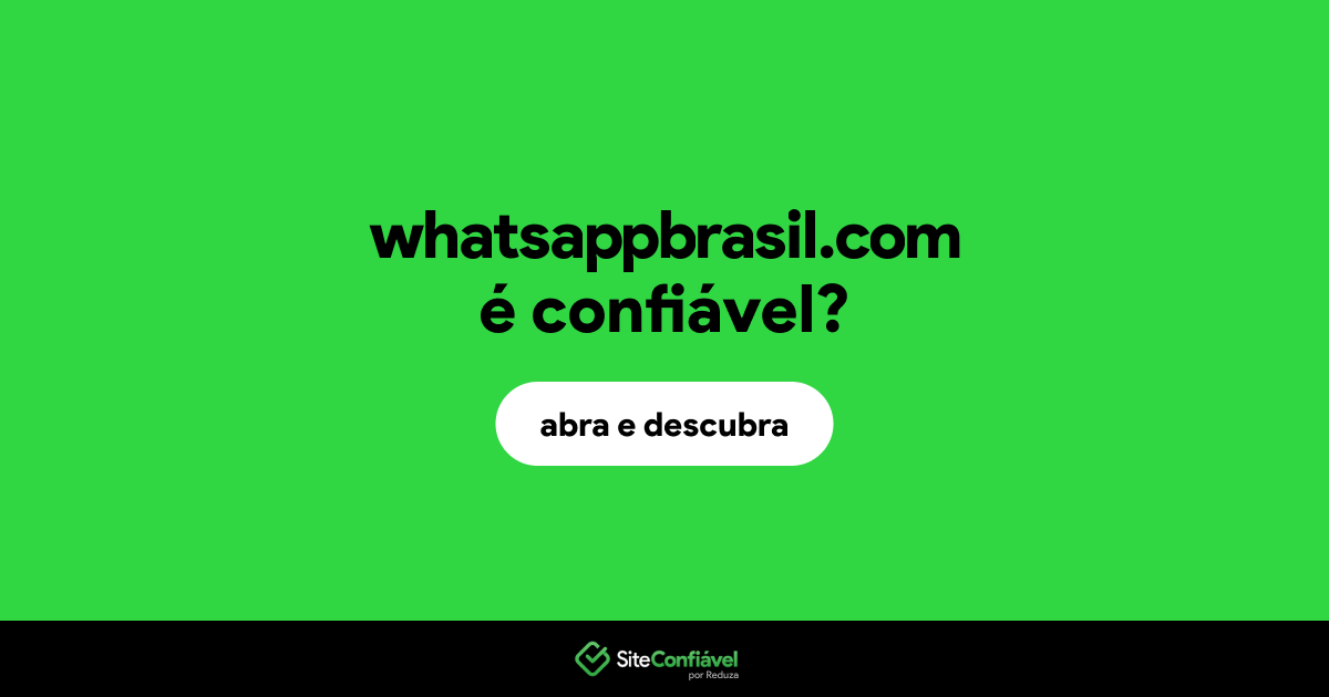 O site whatsappbrasil.com é confiável?