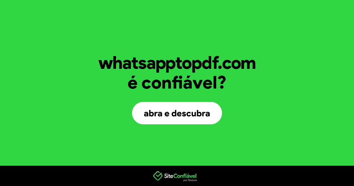 O site whatsapptopdf.com é confiável?