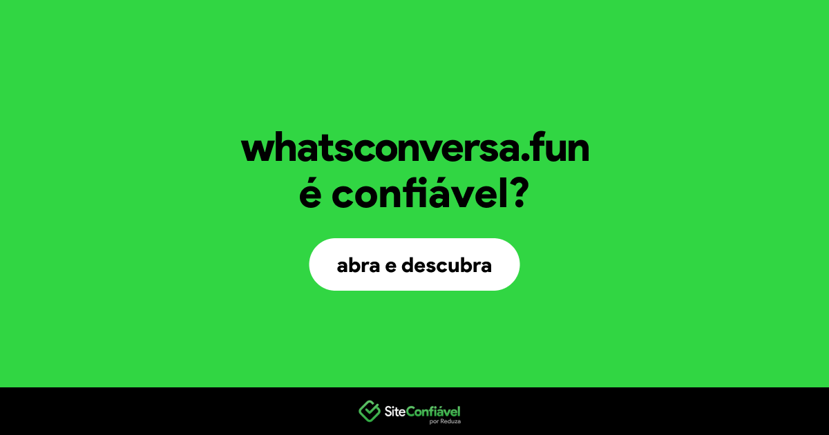 O site whatsconversa.fun é confiável?