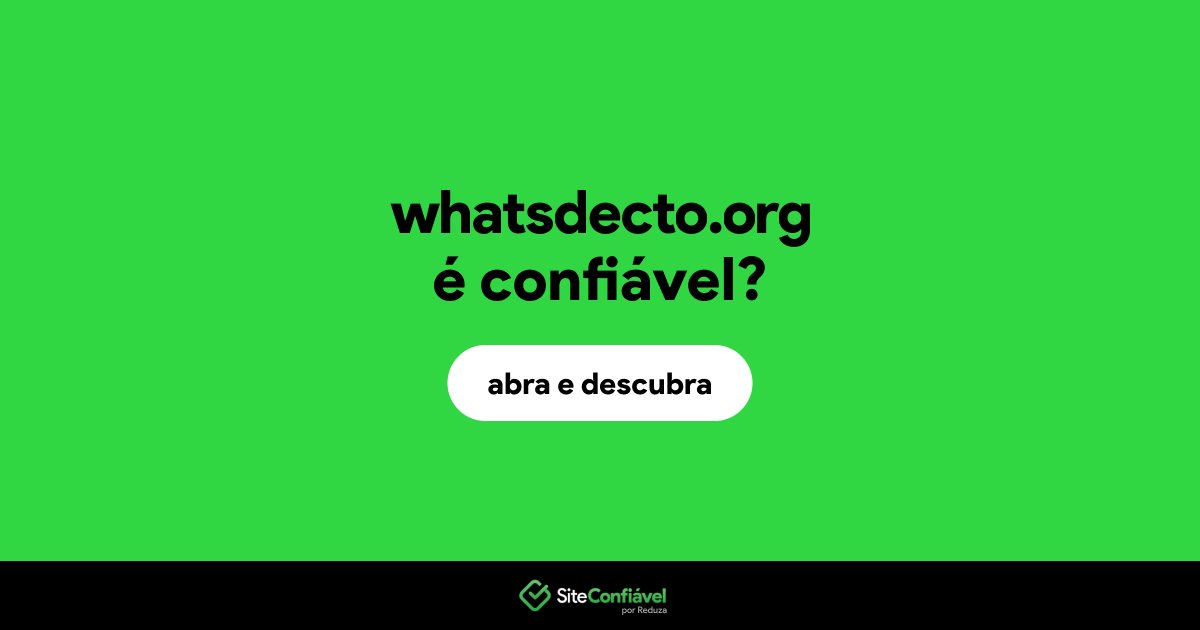 O site whatsdecto.org é confiável?