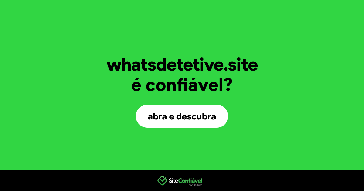 O site whatsdetetive.site é confiável?
