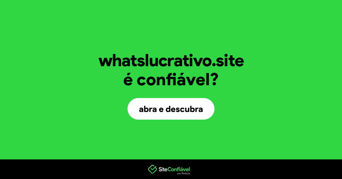 O site whatslucrativo.site é confiável?