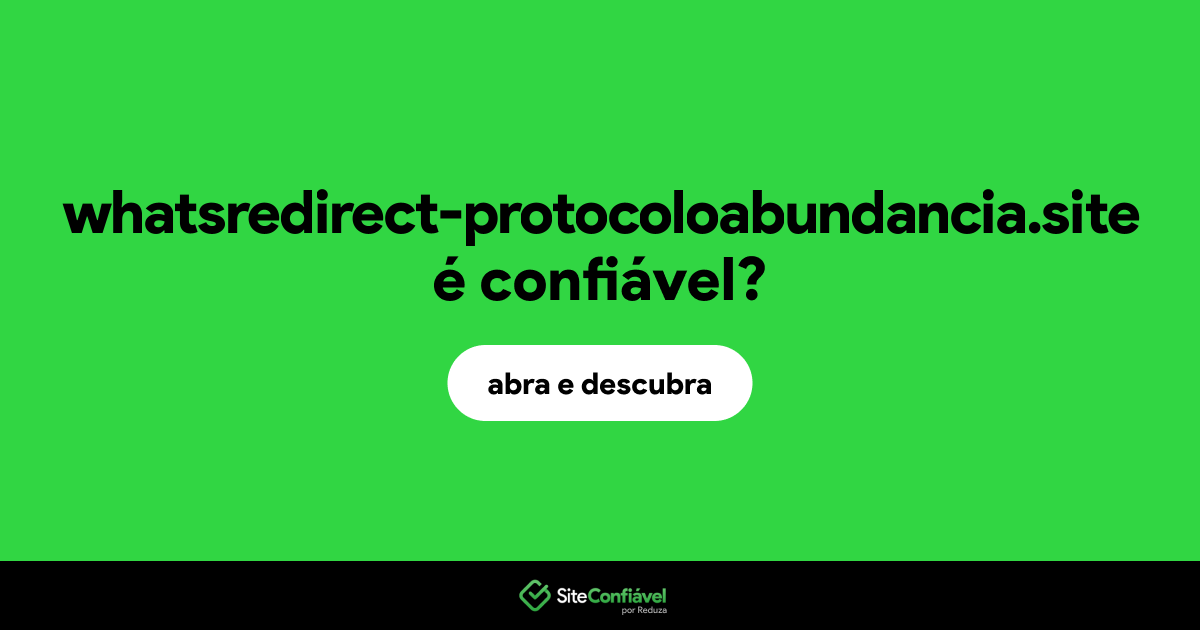O site whatsredirect-protocoloabundancia.site é confiável?