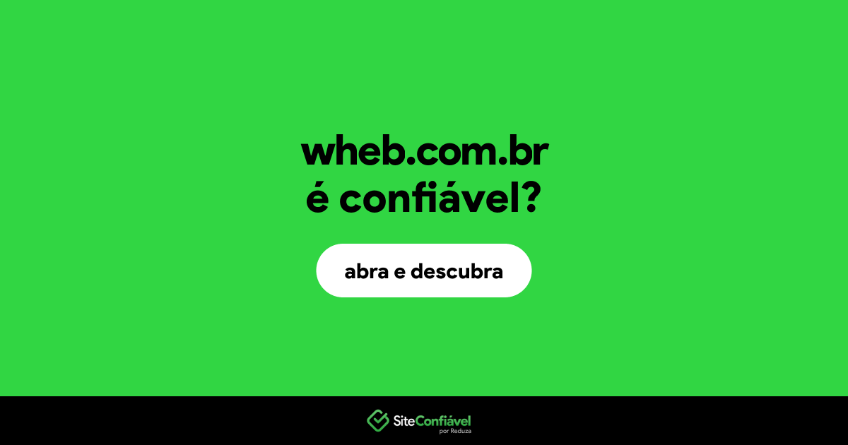 O site wheb.com.br é confiável?