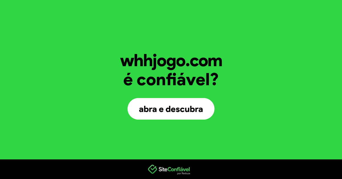 O site whhjogo.com é confiável?