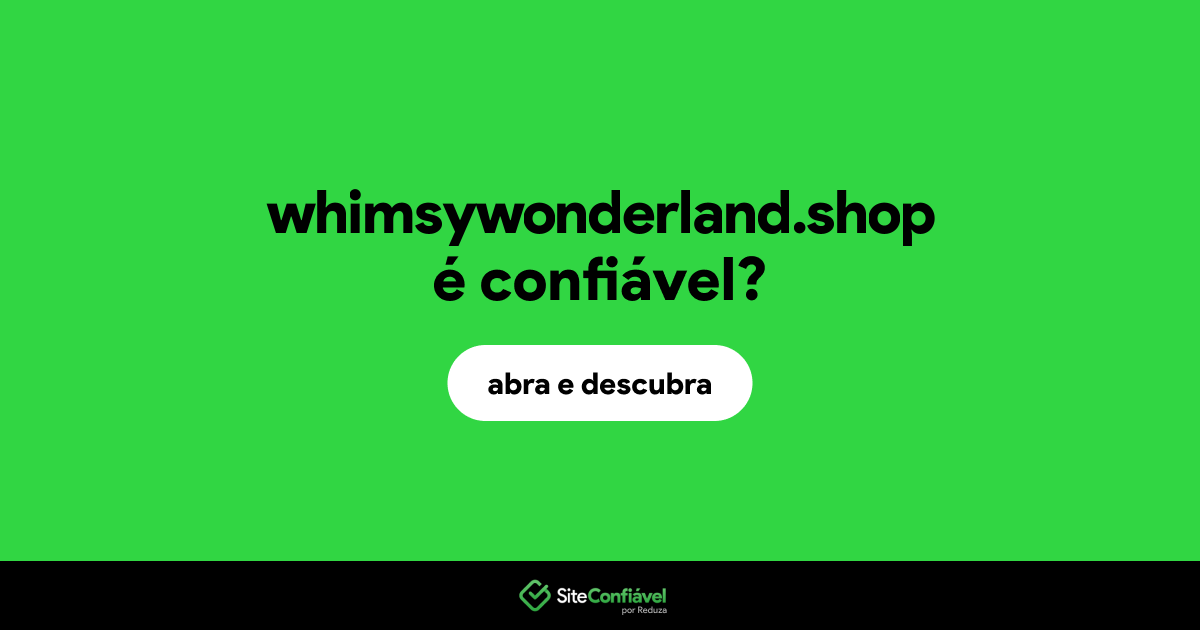 O site whimsywonderland.shop é confiável?