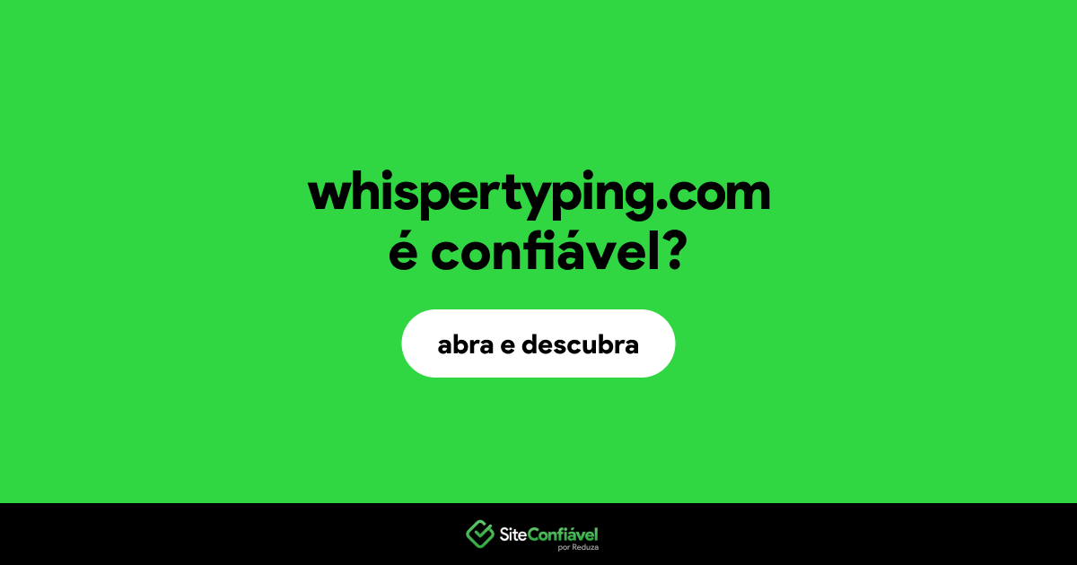 O site whispertyping.com é confiável?