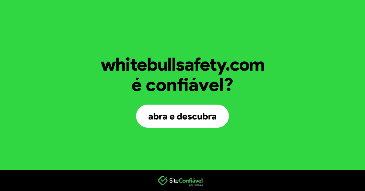 O site whitebullsafety.com é confiável?