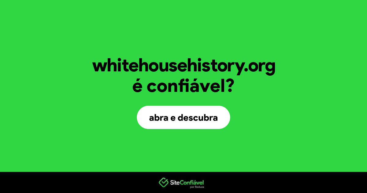 O site whitehousehistory.org é confiável?