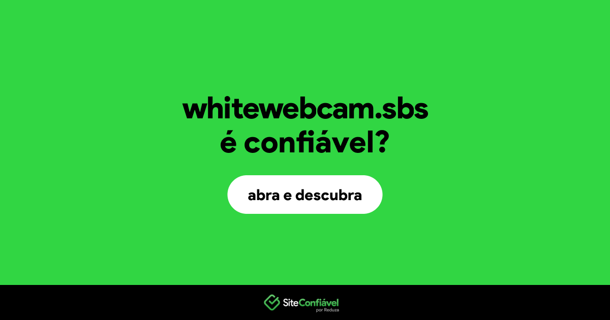 O site whitewebcam.sbs é confiável?