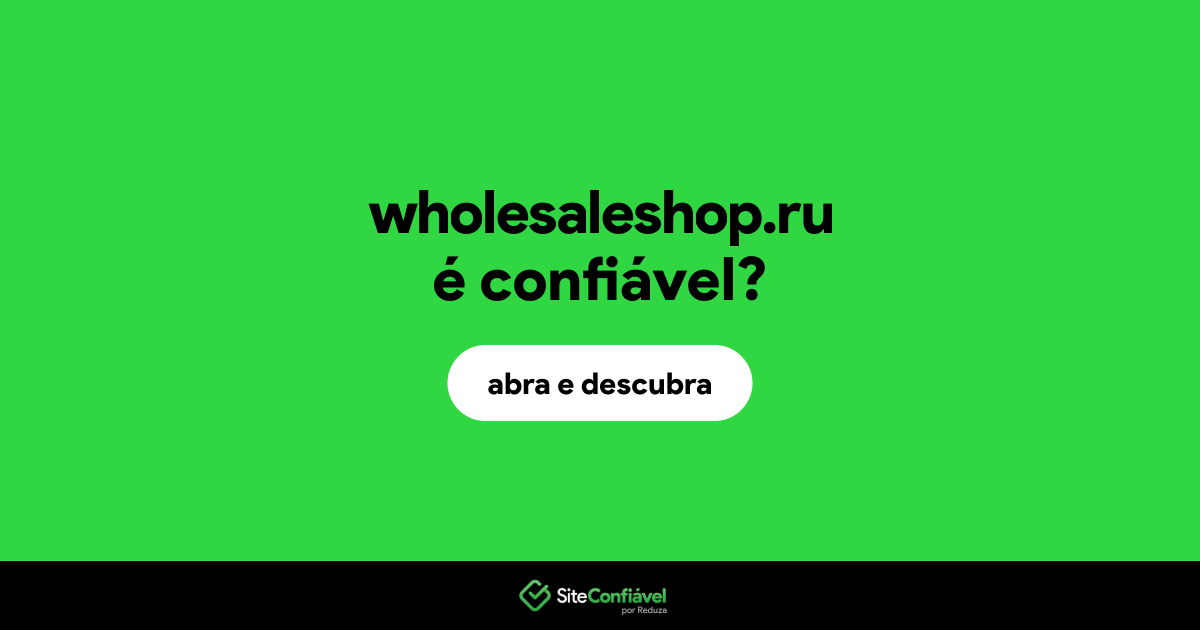 O site wholesaleshop.ru é confiável?