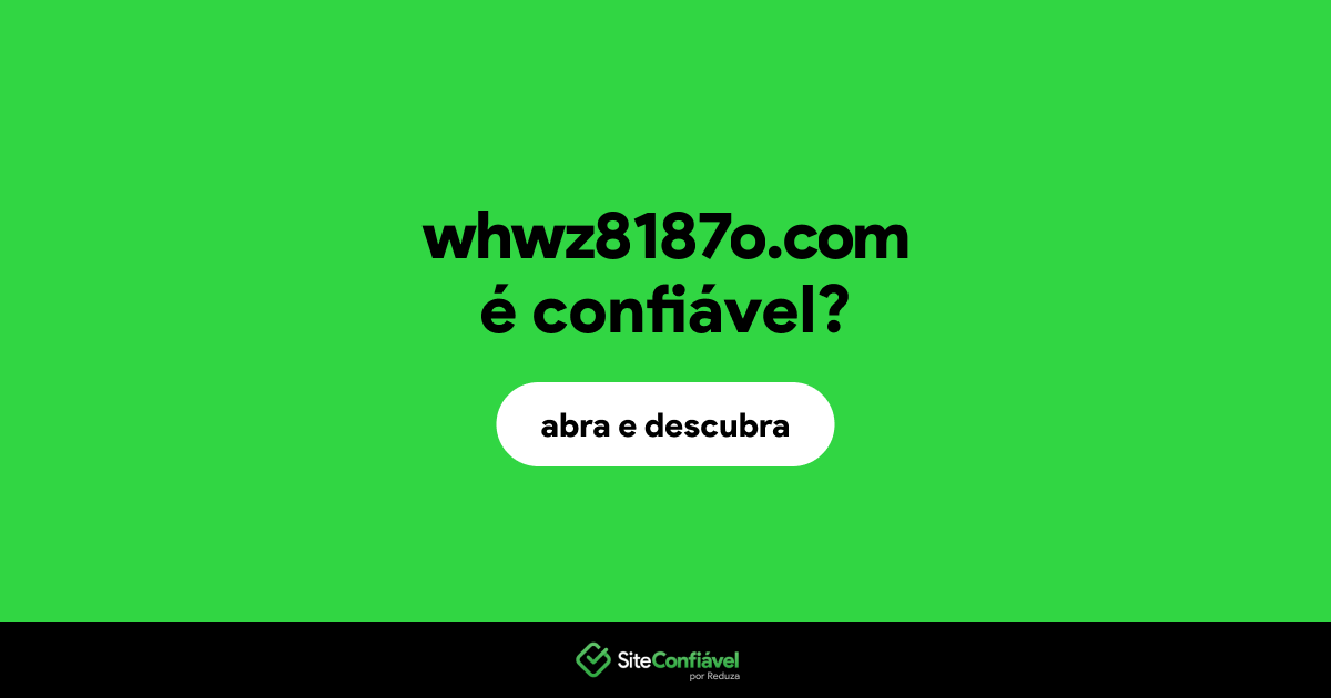 O site whwz8187o.com é confiável?