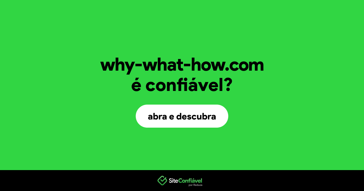 O site why-what-how.com é confiável?