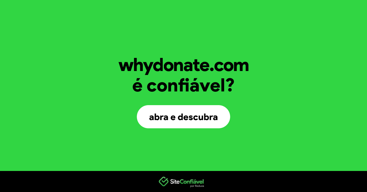 O site whydonate.com é confiável?