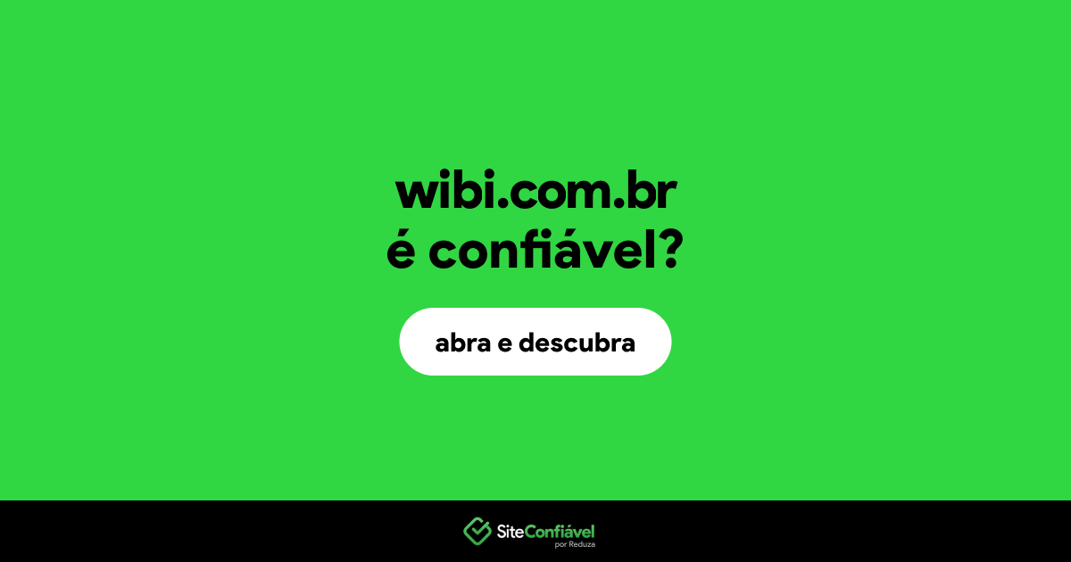 O site wibi.com.br é confiável?