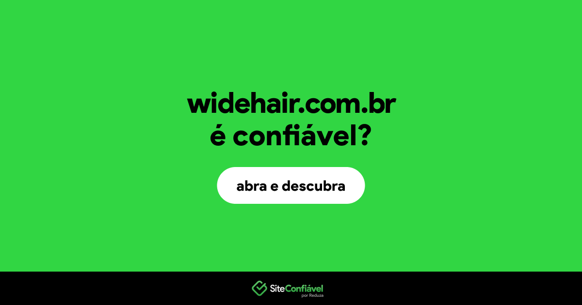 O site widehair.com.br é confiável?