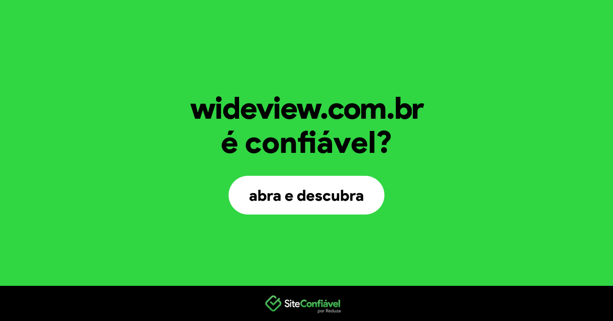 O site wideview.com.br é confiável?