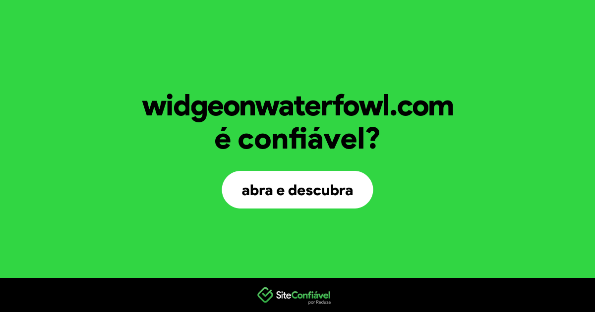 O site widgeonwaterfowl.com é confiável?
